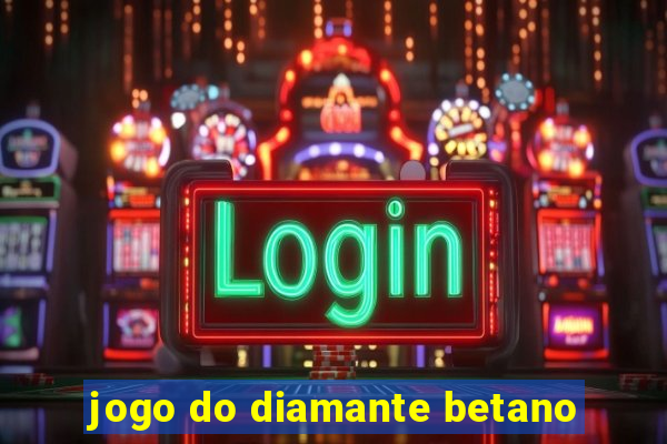 jogo do diamante betano